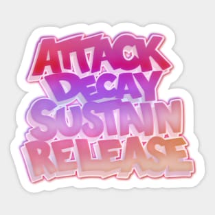 ADSR - ATTACK DECAY SUSTAIN RELEASE Sticker